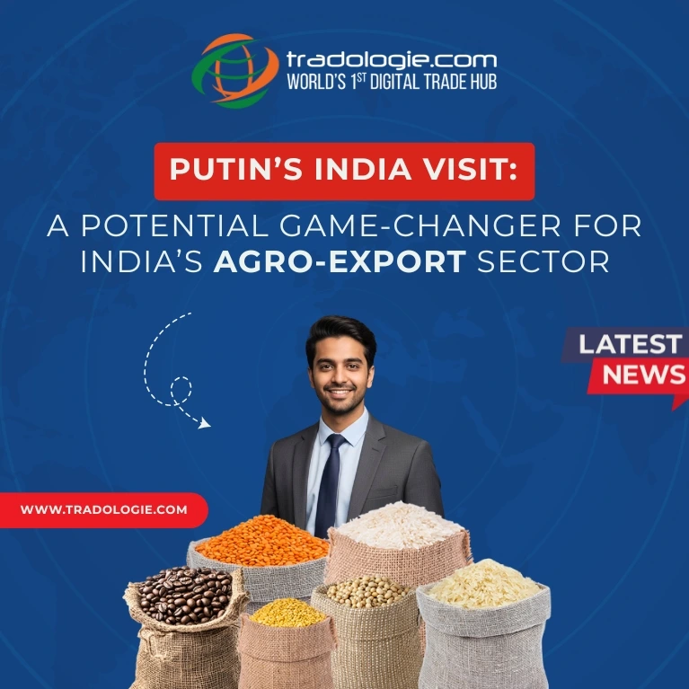 Putin’s India Visit: A Potential Game-Changer for India’s Agro-Export Sector