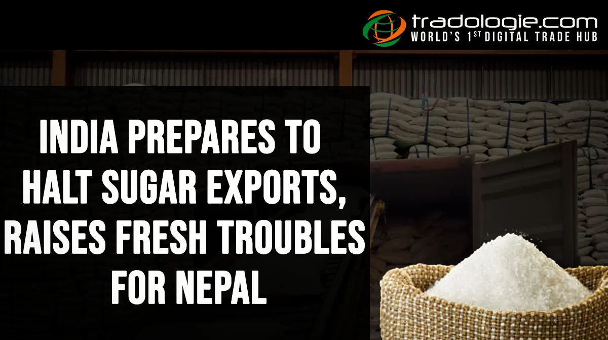 India Prepares To Halt Sugar Exports, Raises Fresh Troubles For Nepal