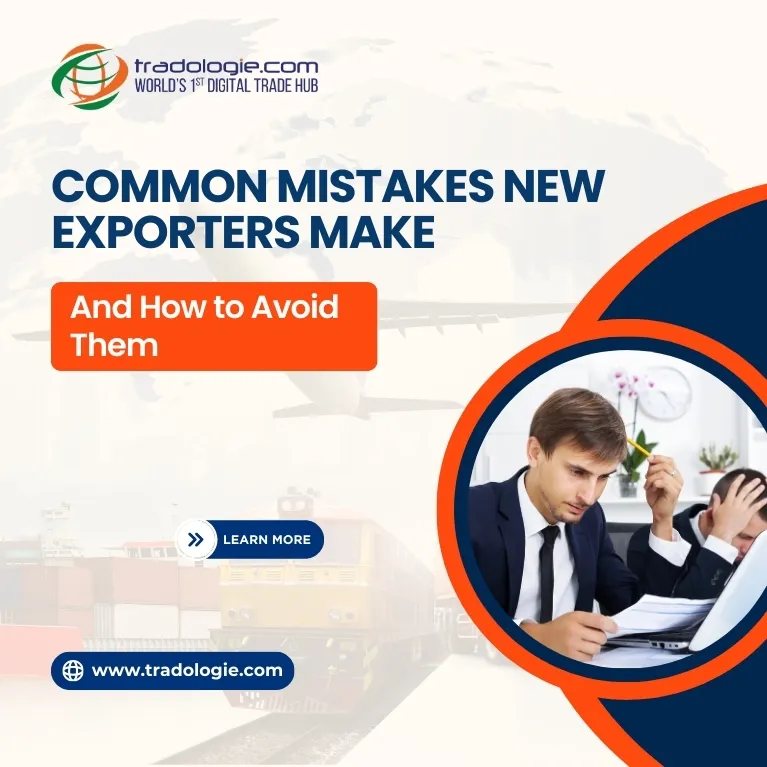Common Mistakes New Exporters Make And How to Avoid Them