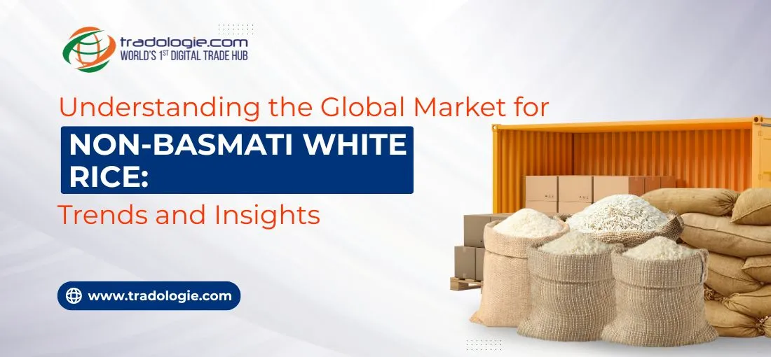 Understanding the Global Market for Non-Basmati White Rice: Trends and Insights Understanding the Global Market for Non-Basmati White Rice: Trends and Insights