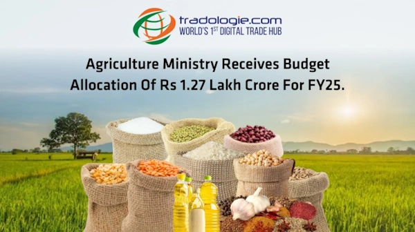 Agriculture Ministry Receives Budget Allocation of Rs 1.27 Lakh Crore for FY25