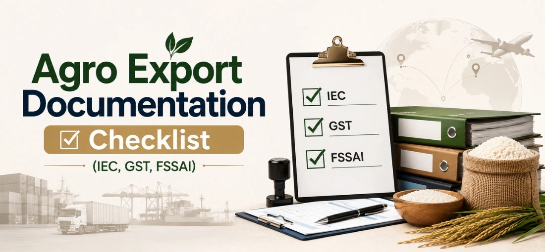 Agro Export Documentation Checklist (IEC, GST, FSSAI)