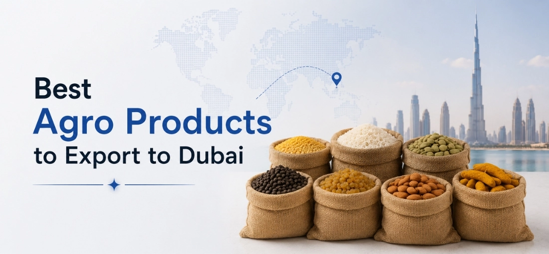 Best Agro Products to Export to Dubai