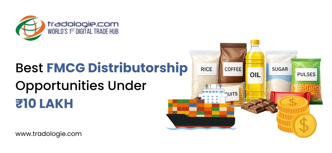 Maximizing Returns: Best FMCG Distributorship Opportunities Under ₹10 Lakh