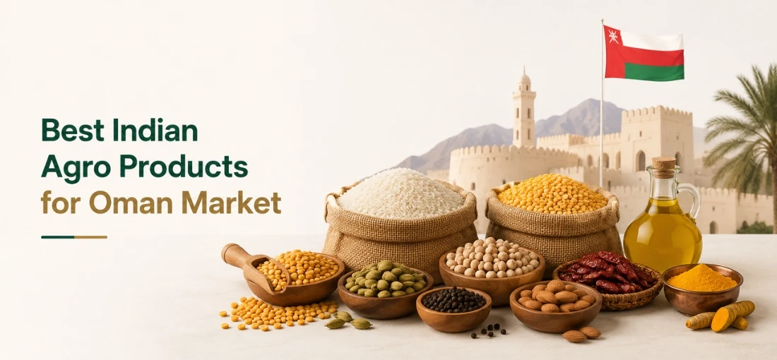 Best Indian Agro Products for Oman Market
