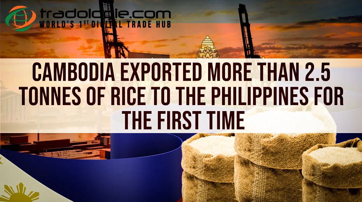 Cambodia Exported More Than 2.5 Million Tonnes Of Rice To The Philippines For The First Time Cambodia Exported More Than 2.5 Million Tonnes Of Rice To The Philippines For The First Time