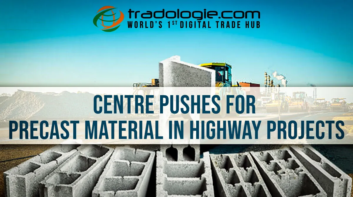 Centre Pushes for Precast Material in Highway Projects Centre Pushes for Precast Material in Highway Projects