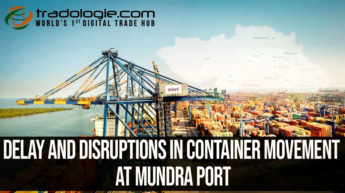 Delay And Disruptions In Container Movement At Mundra Port Delay And Disruptions In Container Movement At Mundra Port