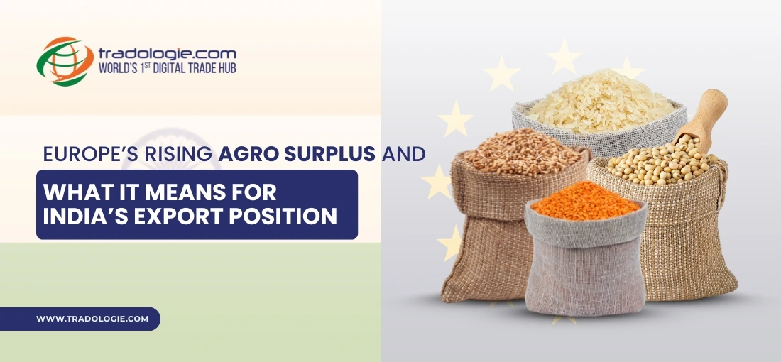 Europe’s Rising Agro Surplus and What It Means for India’s Export Position