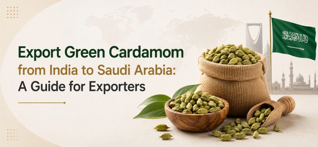 Export Green Cardamom from India to Saudi Arabia A Guide for Exporters