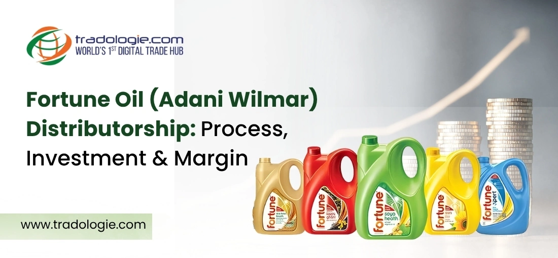 Fortune Oil (Adani Wilmar) Distributorship: Process, Investment & Margin