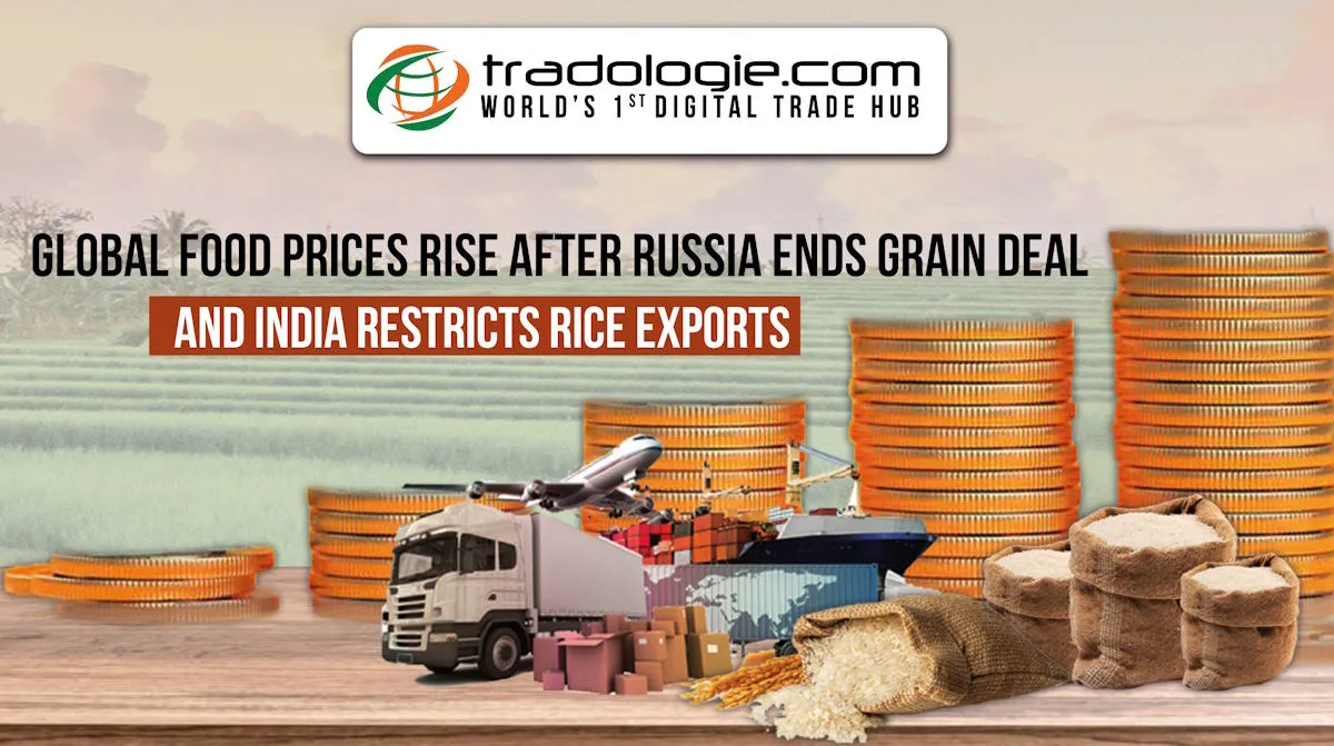 Global Food Prices Rise After Russia Ends Grain Deal And India Restricts Rice Exports