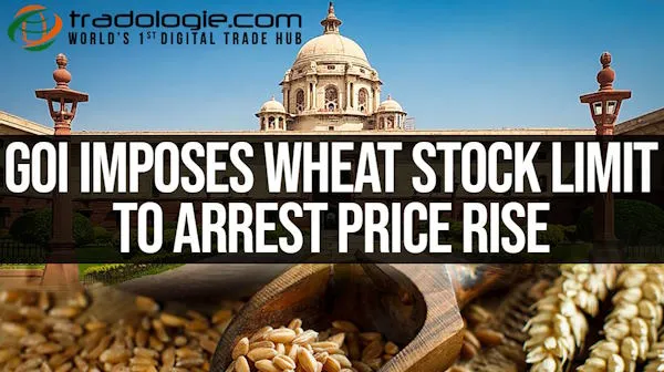 GOI Imposes Wheat Stock Limit To Arrest Price Rise