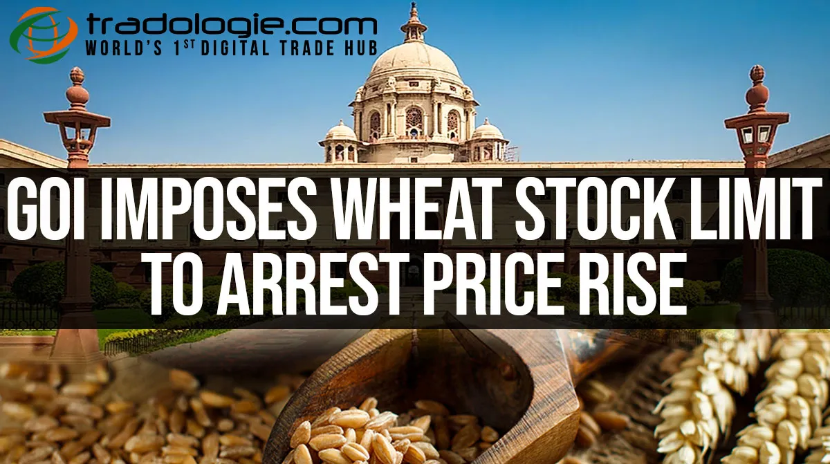 GOI Imposes Wheat Stock Limit To Arrest Price Rise