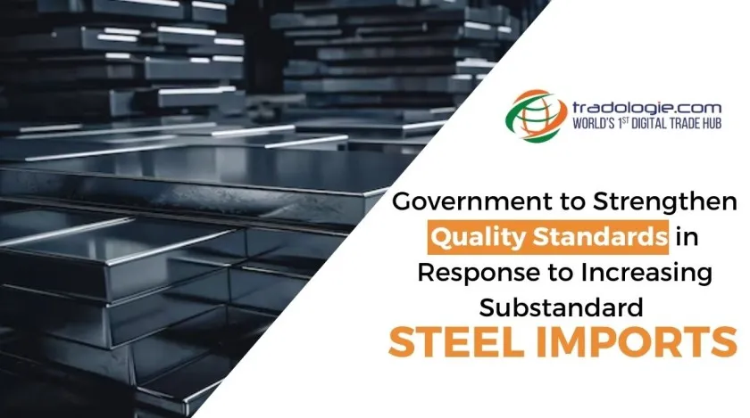 Government to Strengthen Quality Standards in Response to Increasing Substandard Steel Imports