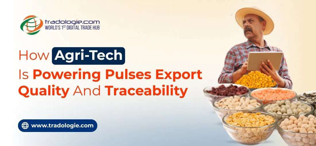 How Agri-Tech is Powering Pulses Export Quality and Traceability