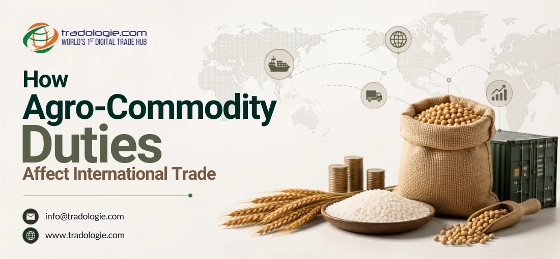 How Agro-Commodity Duties Affect International Trade
