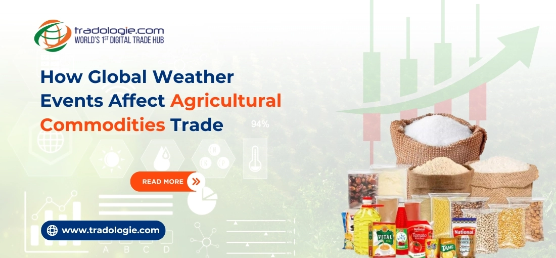 How Global Weather Events Affect Agricultural Commodities Trade How Global Weather Events Affect Agricultural Commodities Trade