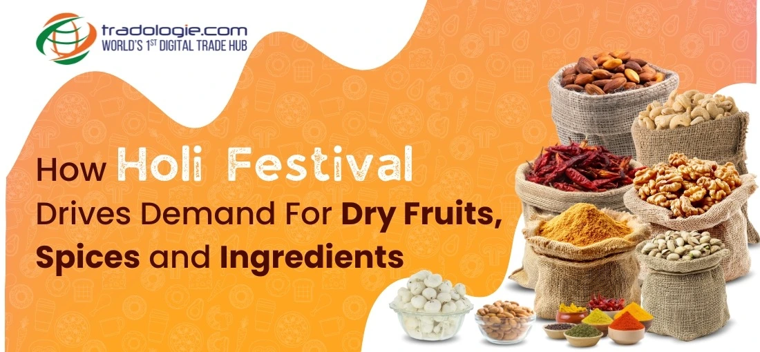 Festive Economics: How Holi Festival Drives Demand for Dry Fruits, Spices, and Ingredients