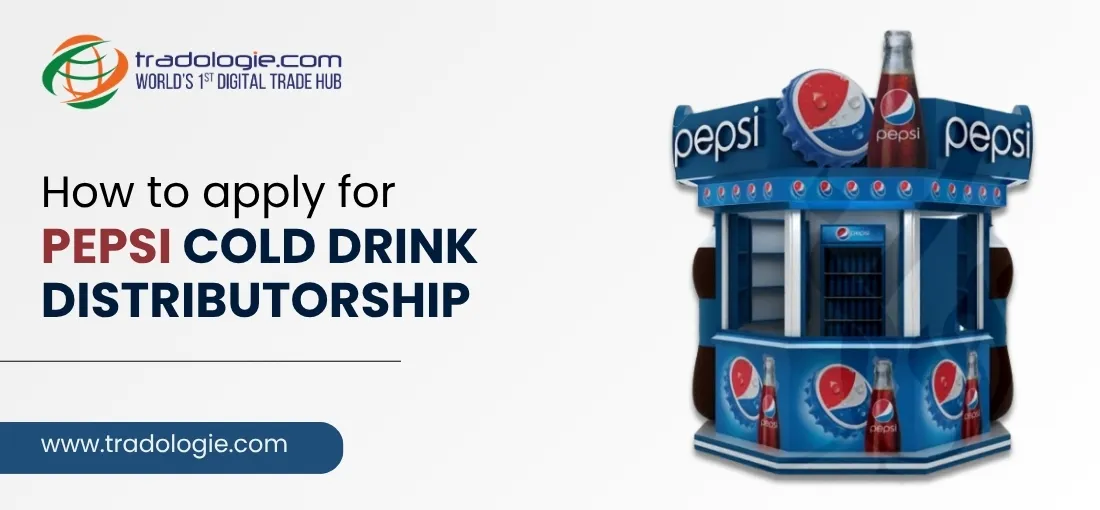 How to Apply for Pepsi Cold Drink Distributorship