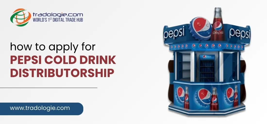 How to Apply for Pepsi Cold Drink Distributorship