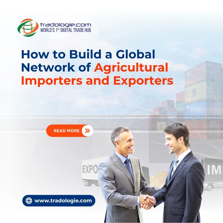How to Build a Global Network of Agricultural Importers and Exporters