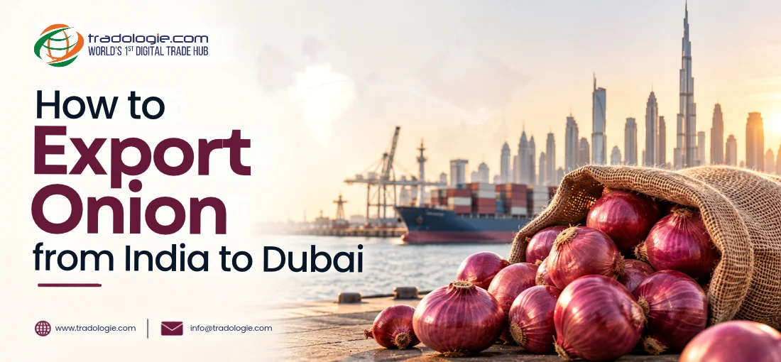 How to Export Onion from India to Dubai