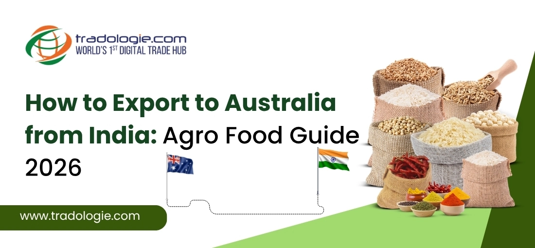How to Export to Australia from India: The Complete Agro Food Guide 2026