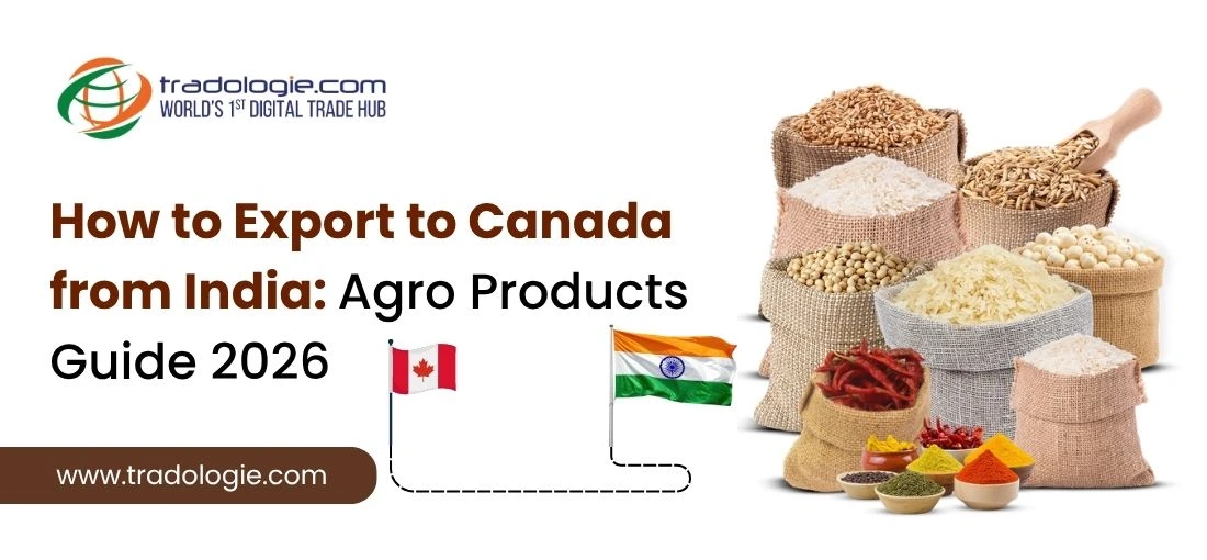 How to Export to Canada from India: Agro Products Guide 2026