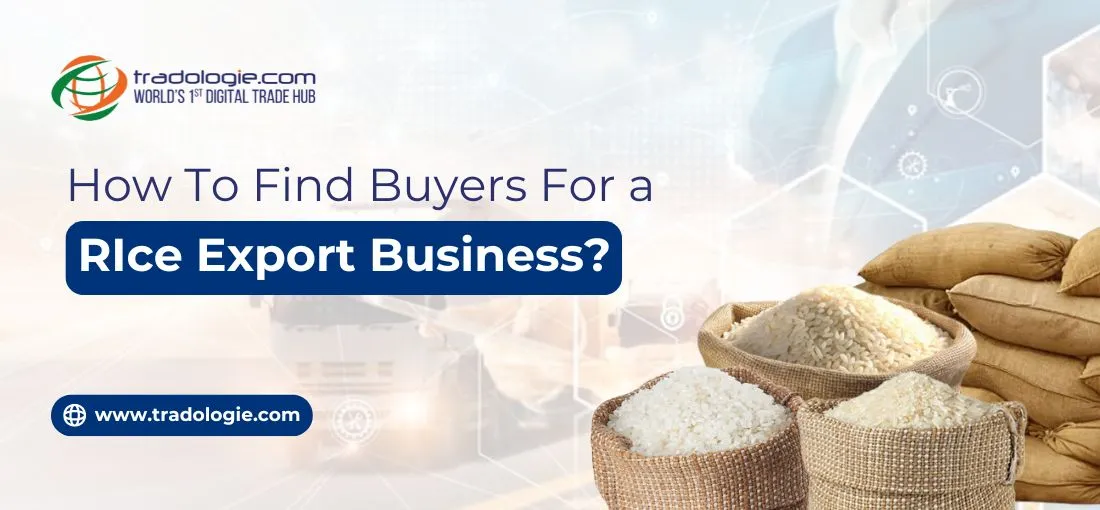 How to Find Buyers for a Rice Export Business? How to Find Buyers for a Rice Export Business?