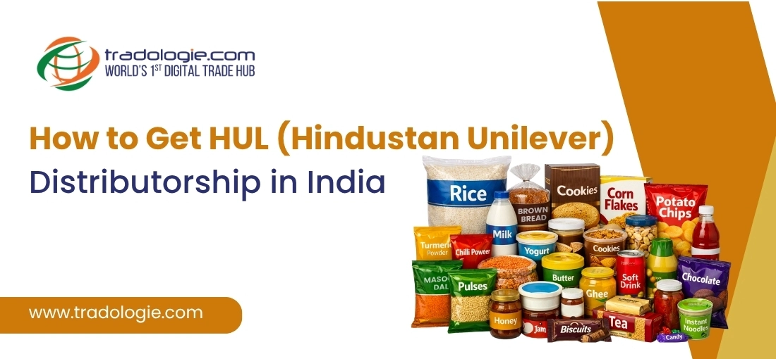 How to Get HUL (Hindustan Unilever) Distributorship in India (Food Division)