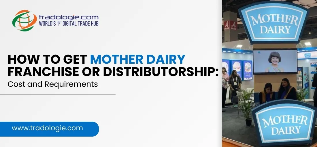 How to Get Mother Dairy Franchise or Distributorship: Cost and Requirements