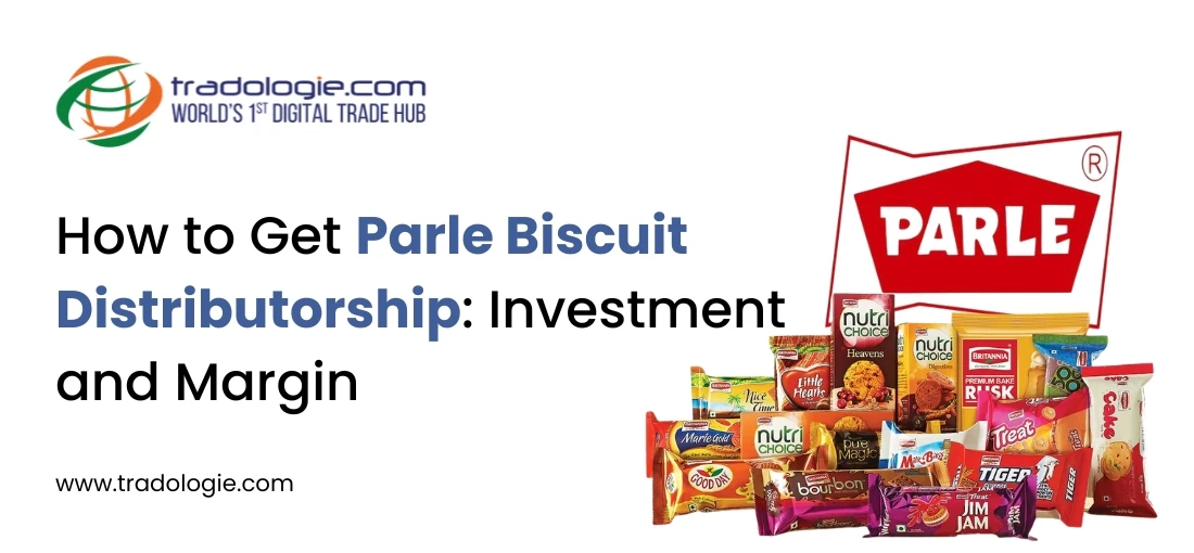 How to Get a Parle Biscuit Distributorship: Investment, Margin, and Trade