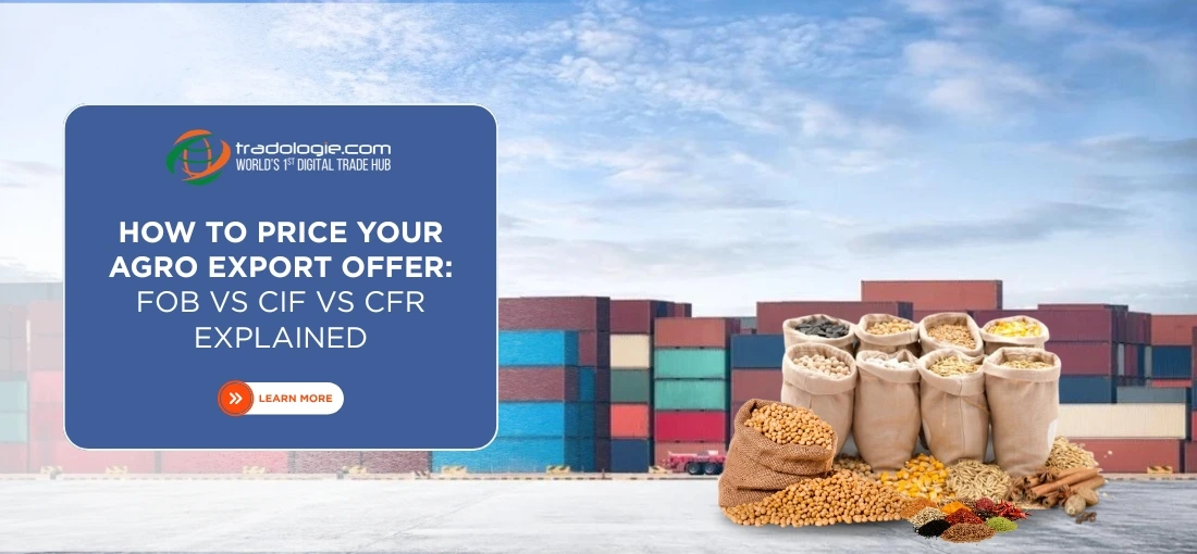 How to Price Your Agro Export Offer: FOB vs CFR vs CIF