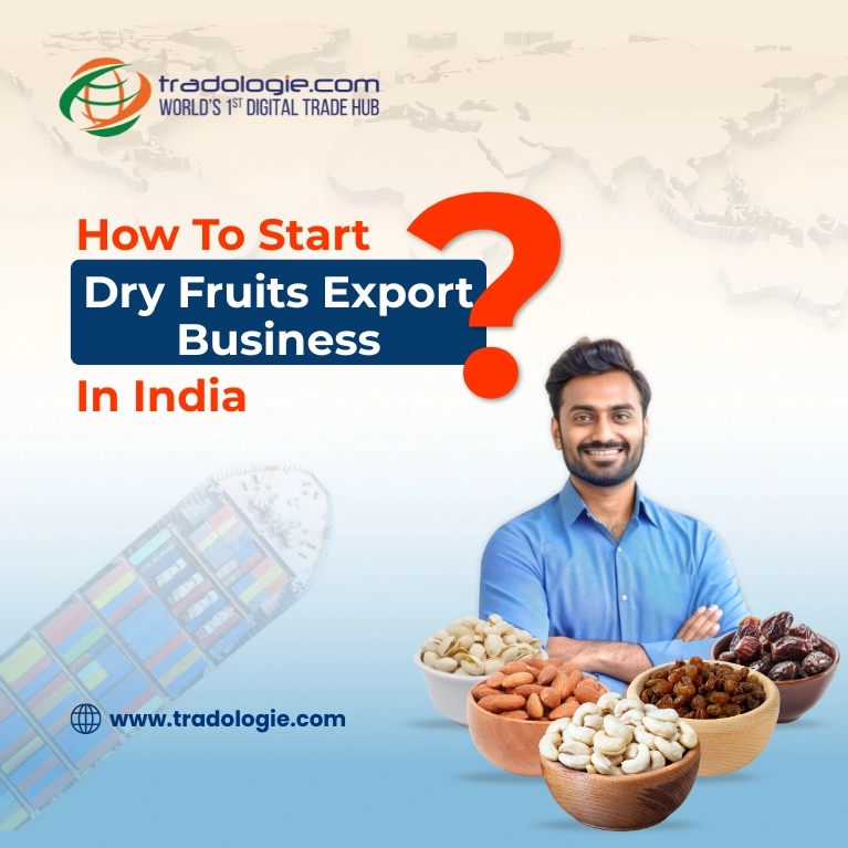 How to Start A Dry Fruits Export Business in India