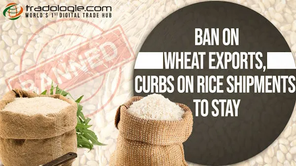 India’s Ban On Wheat Exports, Curbs On Rice Shipments To Stay