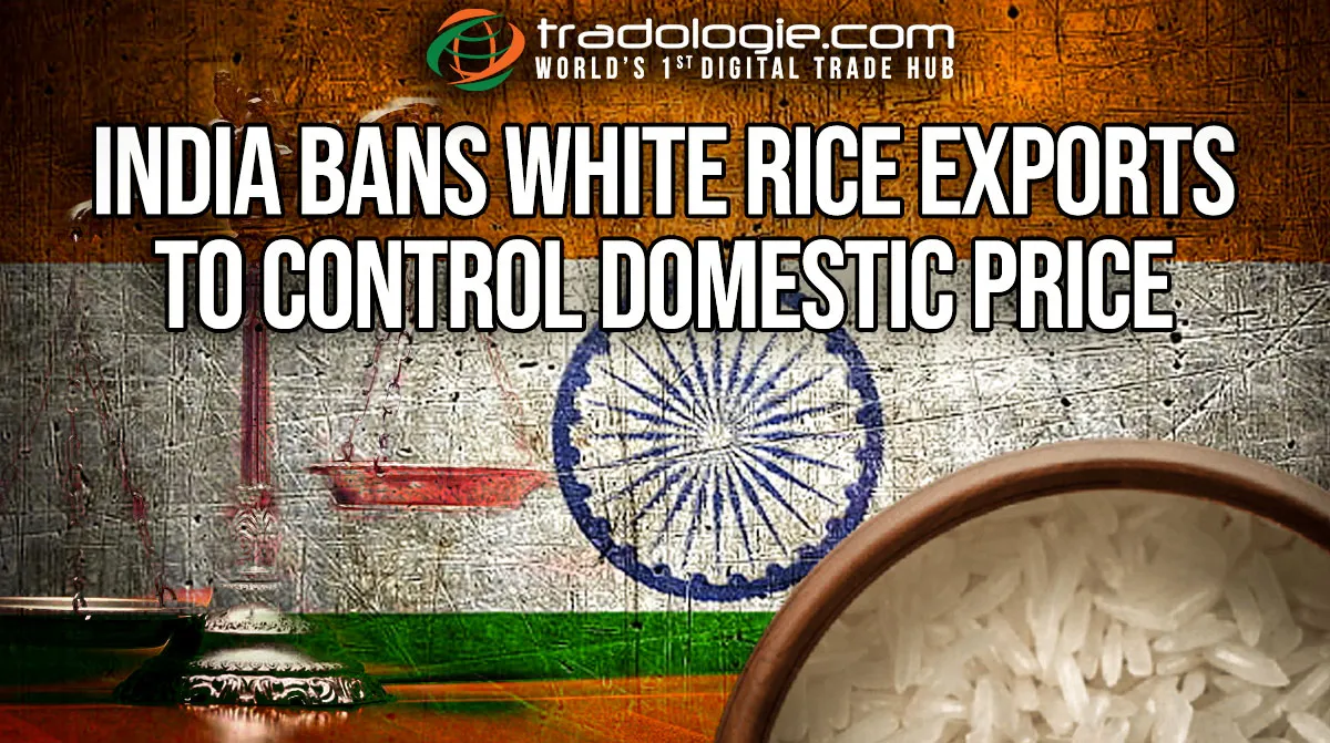 India Bans White Rice Exports To Control Price India Bans White Rice Exports To Control Price