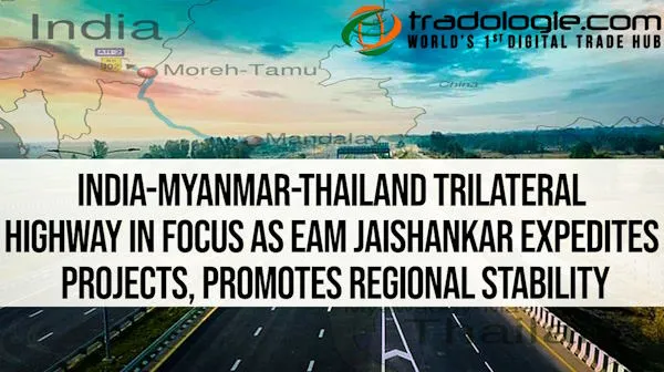 India-Myanmar-Thailand Trilateral Highway In Focus As EAM Jaishankar Expedites Projects