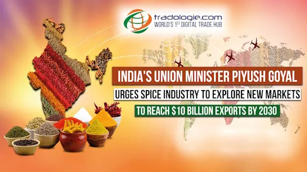 India's Union Minister Piyush Goyal Urges Spice Industry