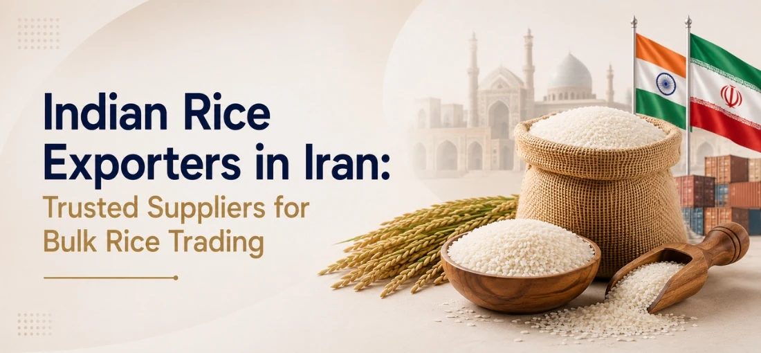 Indian Rice Exporters in Iran Trusted Suppliers for Bulk Rice Trading