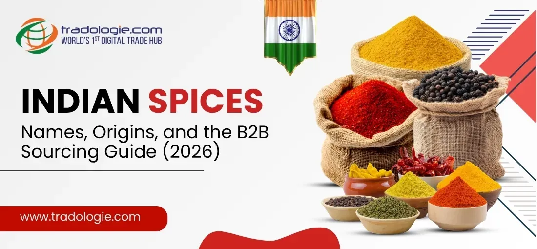 Indian Spices: Names, Origins, and the B2B Sourcing Guide (2026)