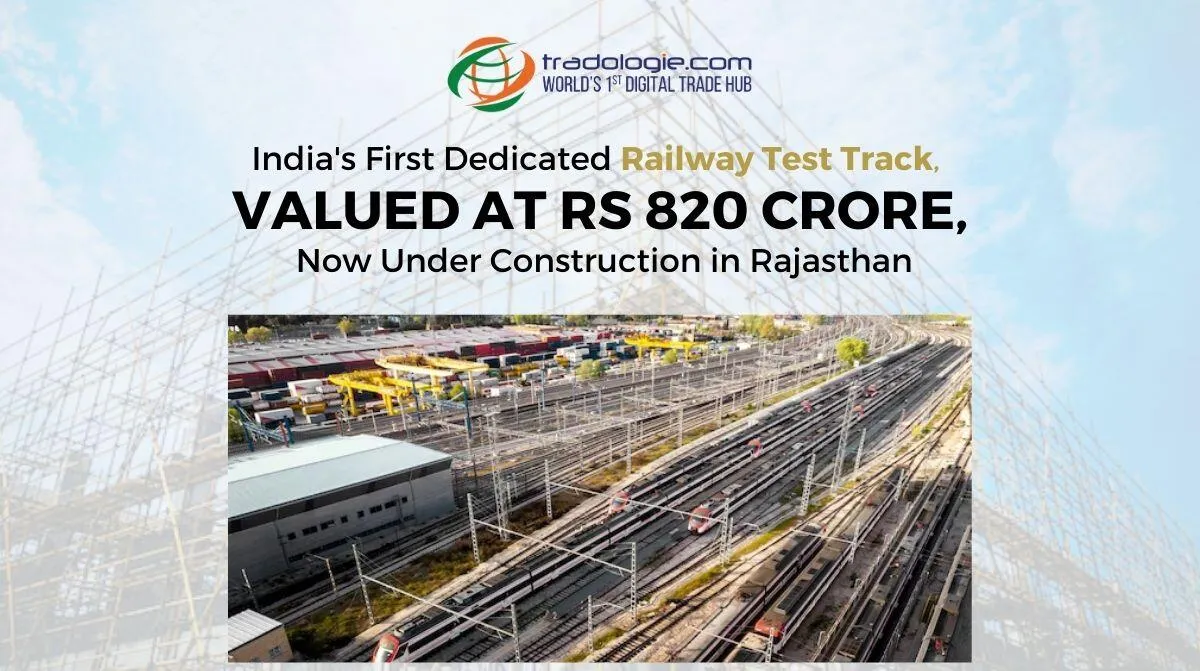India's First Dedicated Railway Test Track, Valued at Rs 820 Crore, Now Under Construction in Rajasthan