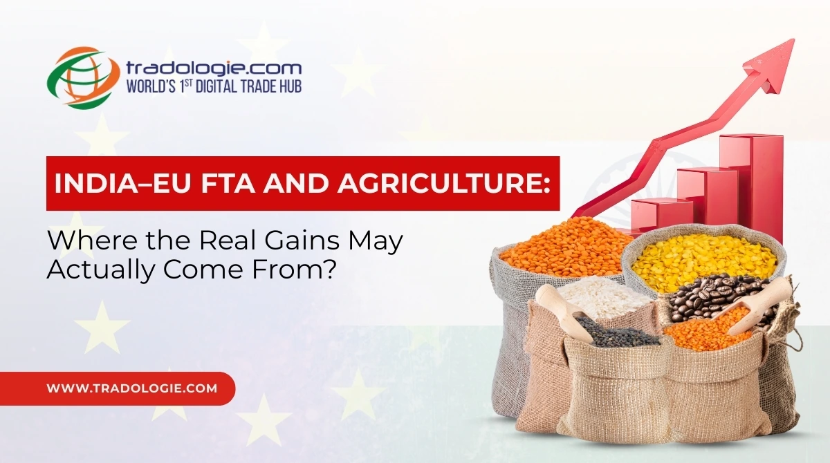 India–EU FTA and Agriculture: Where the Real Gains May Actually Come From