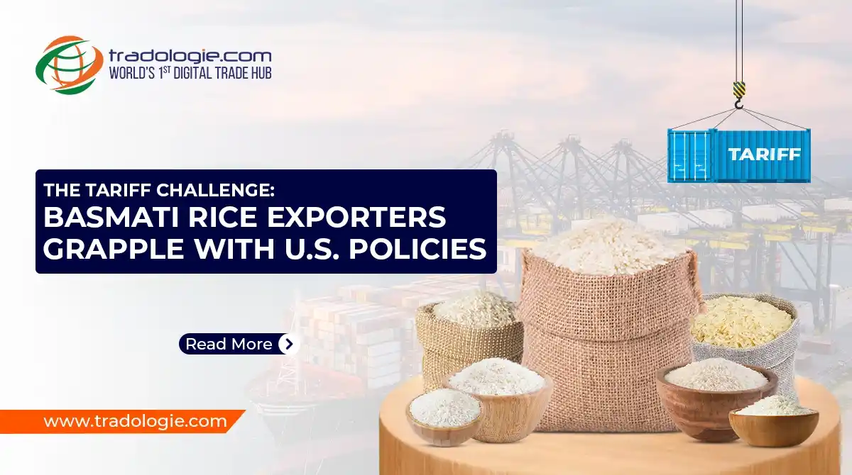 The Tariff Challenge: Basmati Rice Exporters Grapple with U.S. Policies