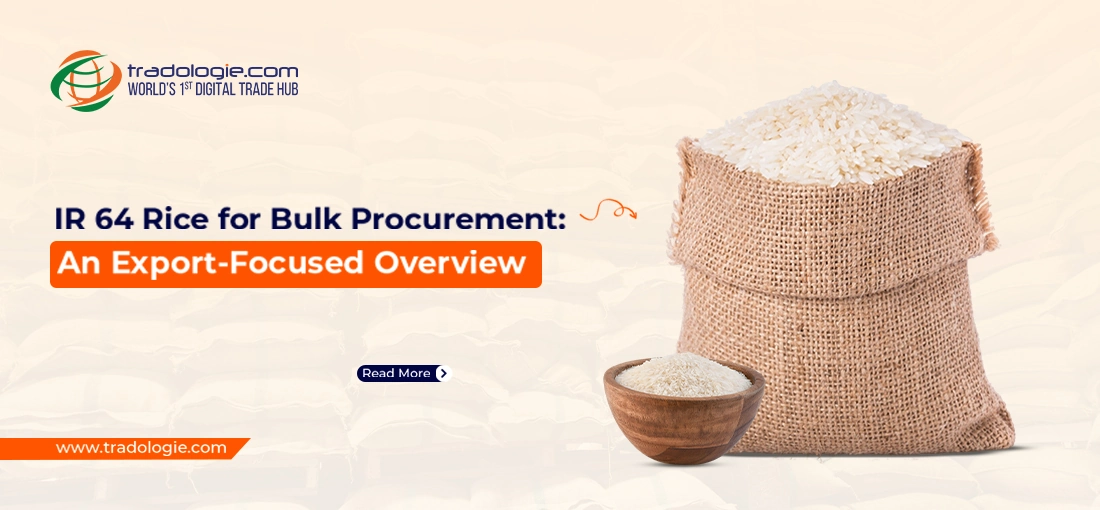 IR 64 Rice for Bulk Procurement: An Export-Focused Overview IR 64 Rice for Bulk Procurement: An Export-Focused Overview