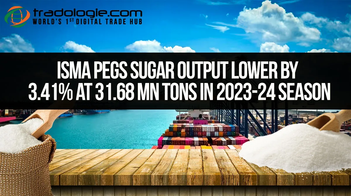ISMA Pegs Sugar Output Lower By 3.41% At 31.68 Mn Tons In 2023-24 Season