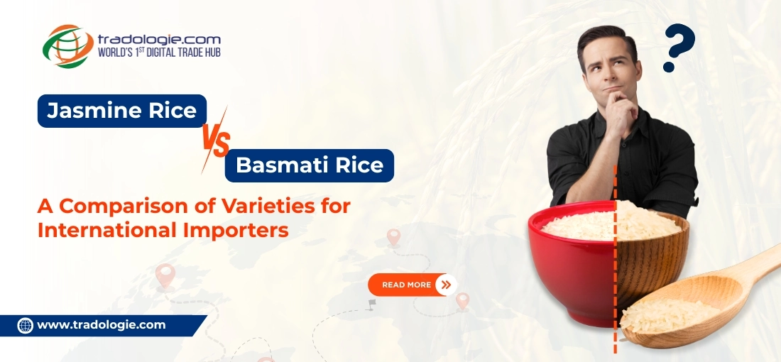 Jasmine Rice vs. Basmati Rice: A Comparison of Varieties for International Importers