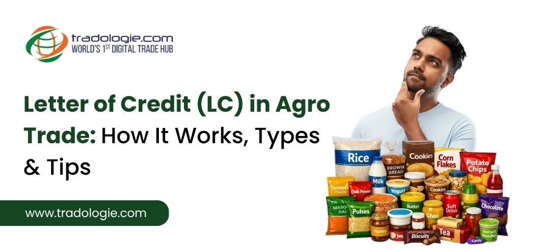 Letter of Credit (LC) in Agro Trade: How It Works, Types & Tips