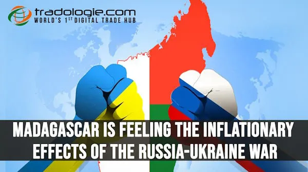 Madagascar Is Feeling The Inflationary Effects Of The Russia-Ukraine War
