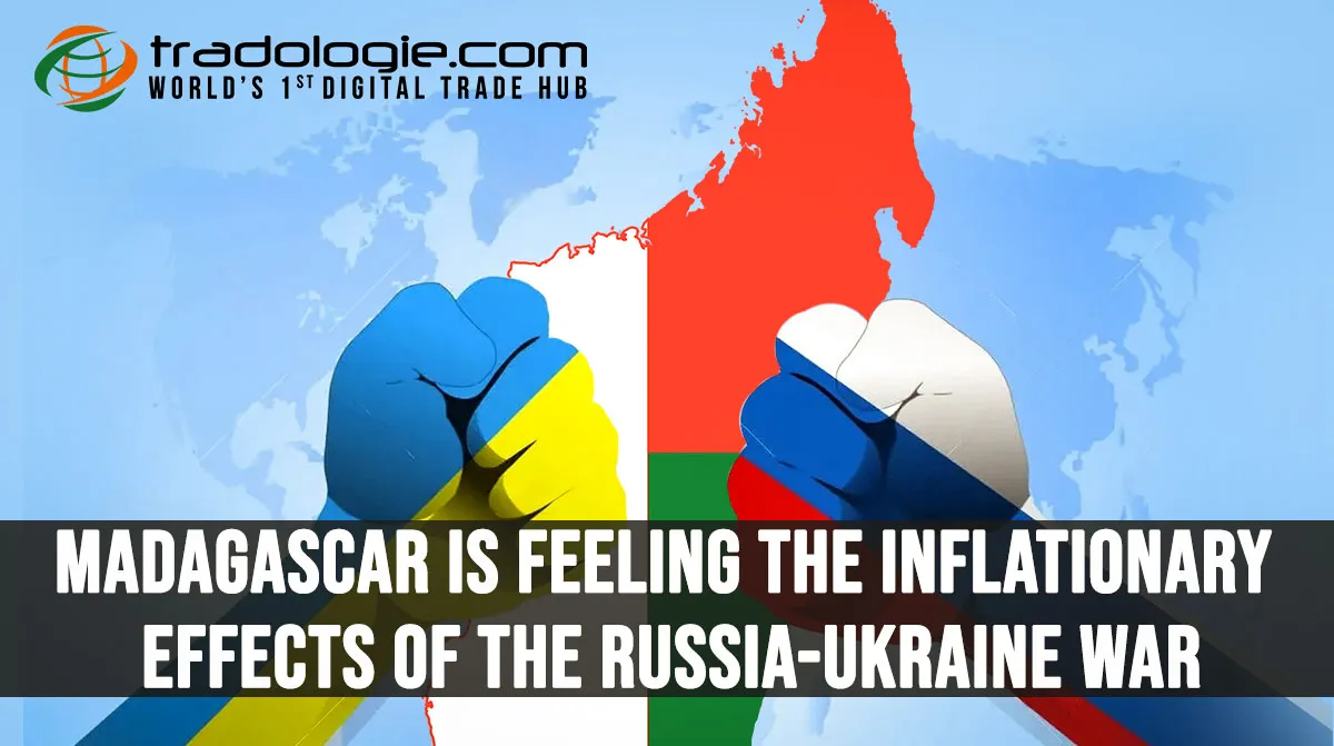 Madagascar Is Feeling The Inflationary Effects Of The Russia-Ukraine War